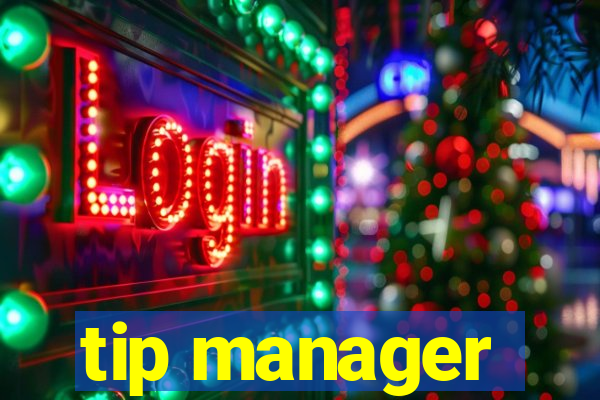 tip manager